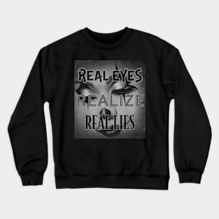 REAL EYES Crewneck Sweatshirt